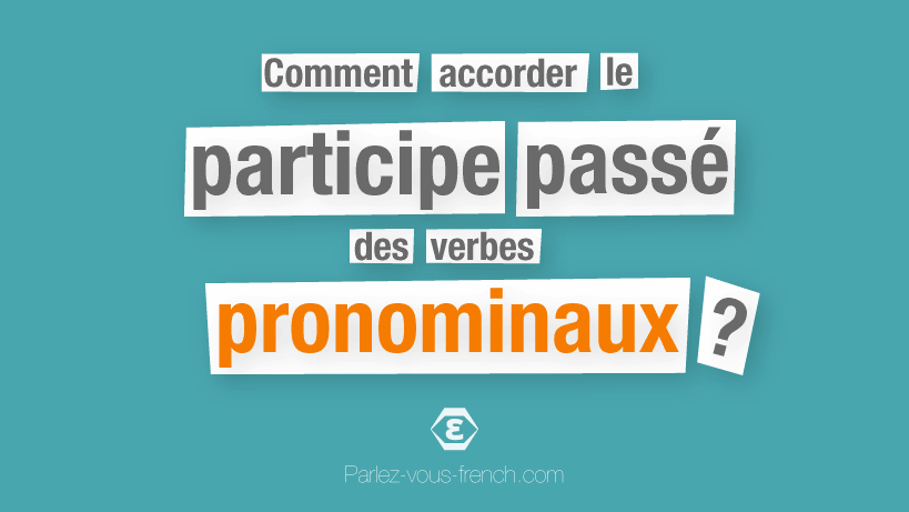 Accord Du Participe Passe Des Verbes Pronominaux Pvf