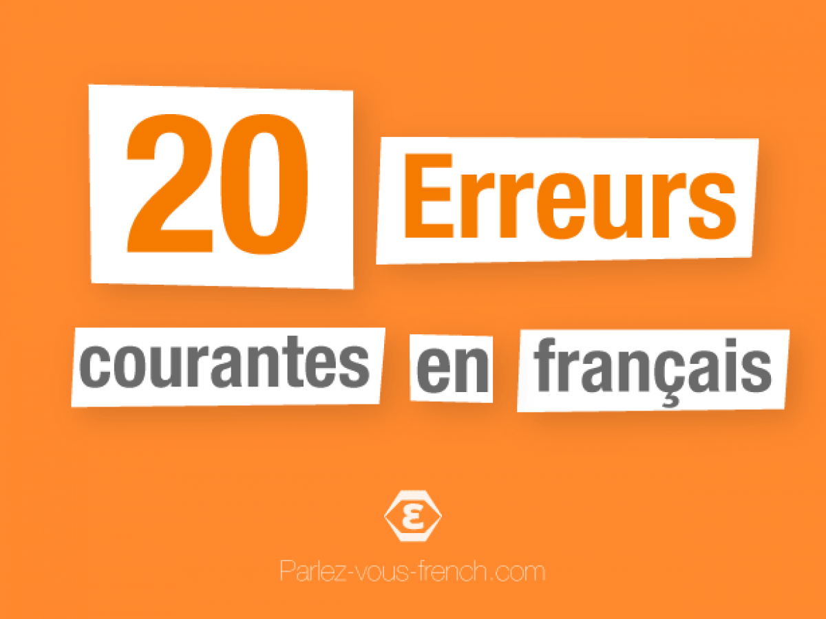 Vous Nous Devez ça Veut Dire Quoi 20 erreurs courantes en français - Parlez-vous French