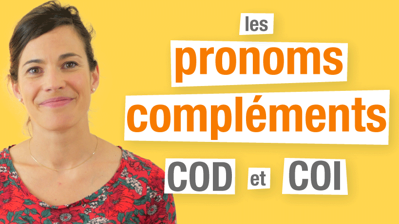 Les pronoms compléments COD et COI en français