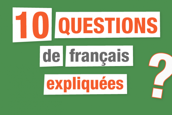 10 Questions de français expliquées avec exemples