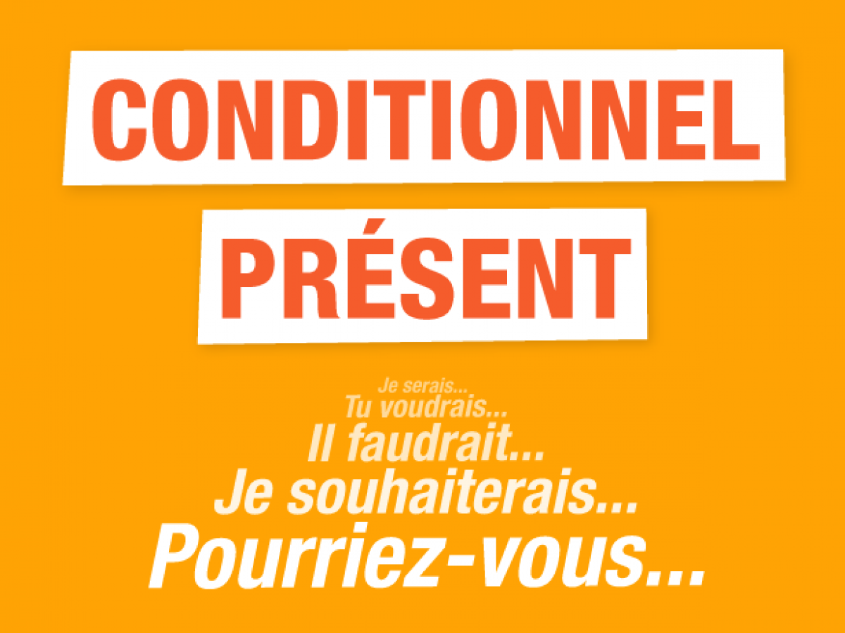 Conditionnel Present Arriver Le conditionnel présent et son utilisation | Parlez-vous French