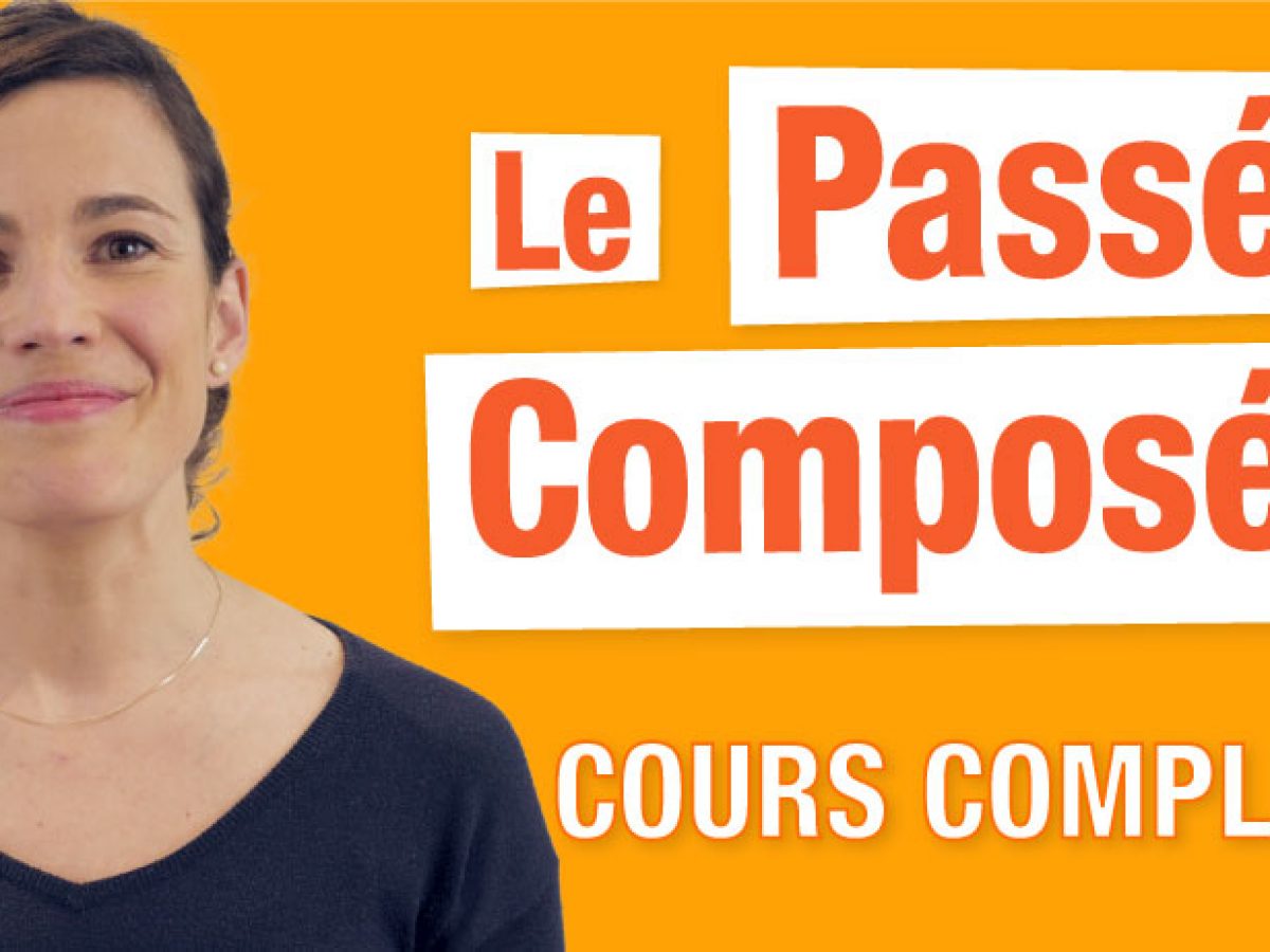 Devoir Passé Composé Passé composé : formation et utilisations - Parlez-vous French