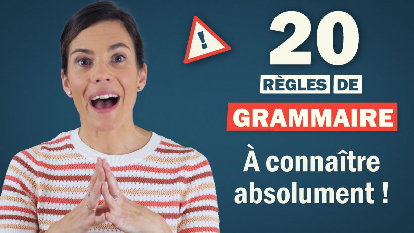 20 règles de grammaire à connaitre absolument !