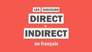 Discours Direct et Indirect - Parlez-vous French