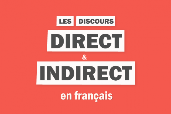 Discours direct et indirect en français