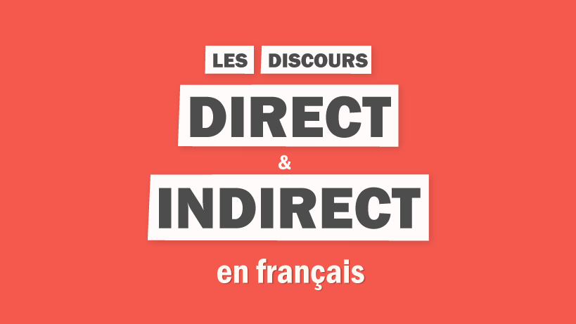 Discours direct et indirect en français