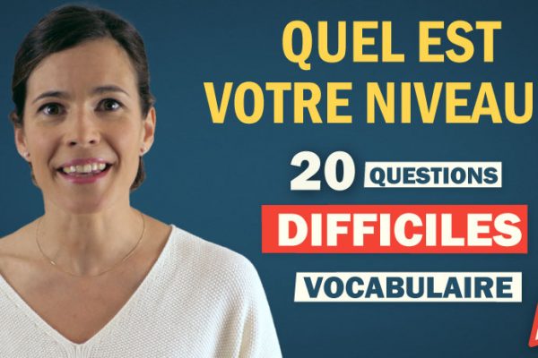 Test de vocabulaire difficile en français