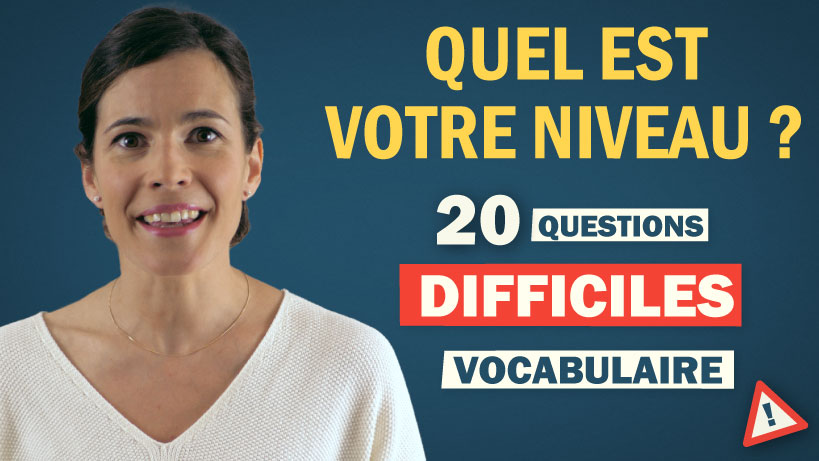Test de vocabulaire difficile en français