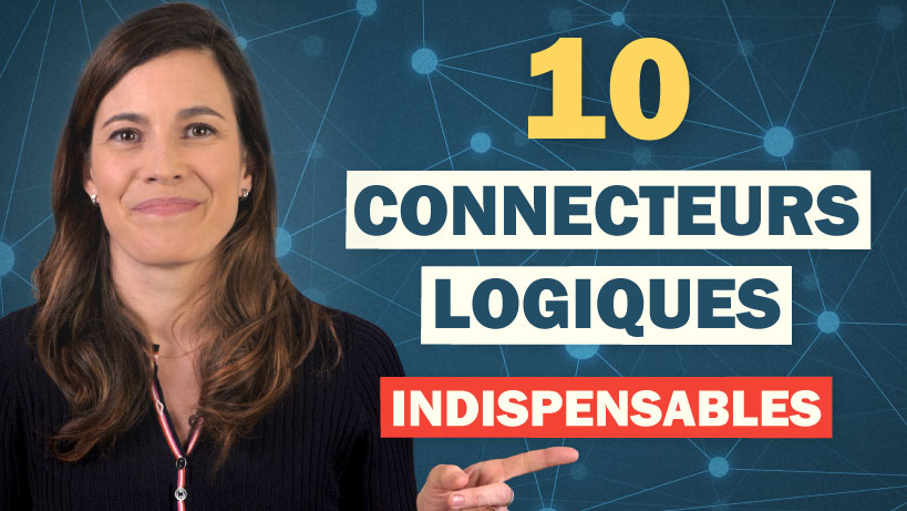 10 Connecteurs logiques indispensables en français