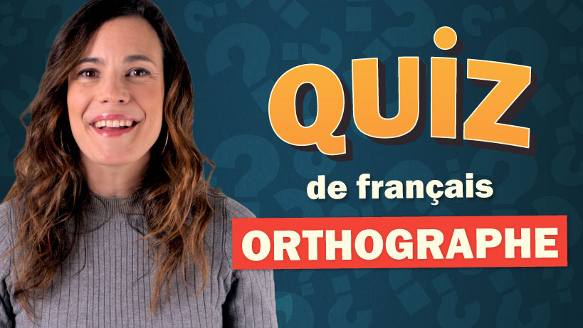 Quiz d'orthographe en français : 20 questions pour progresser