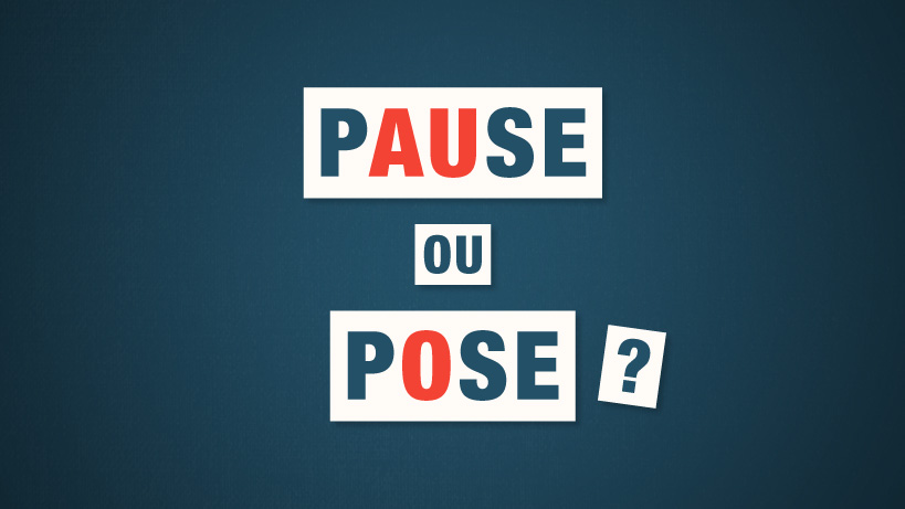 Pause ou pose ?