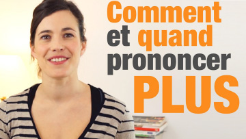 Comment prononcer PLUS en français ?