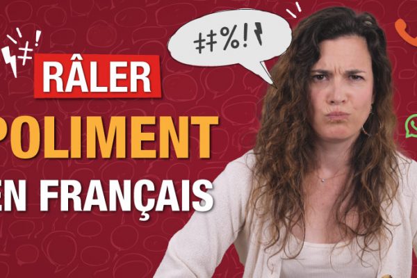 10 expressions pour râler poliment en français