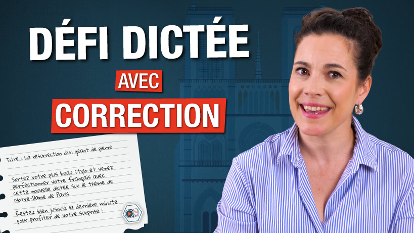 Dictée avec correction : le défi de Notre-Dame de Paris